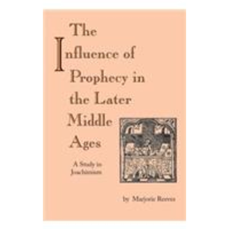 influence of prophecy in the later middle ages: a study in joachimism
