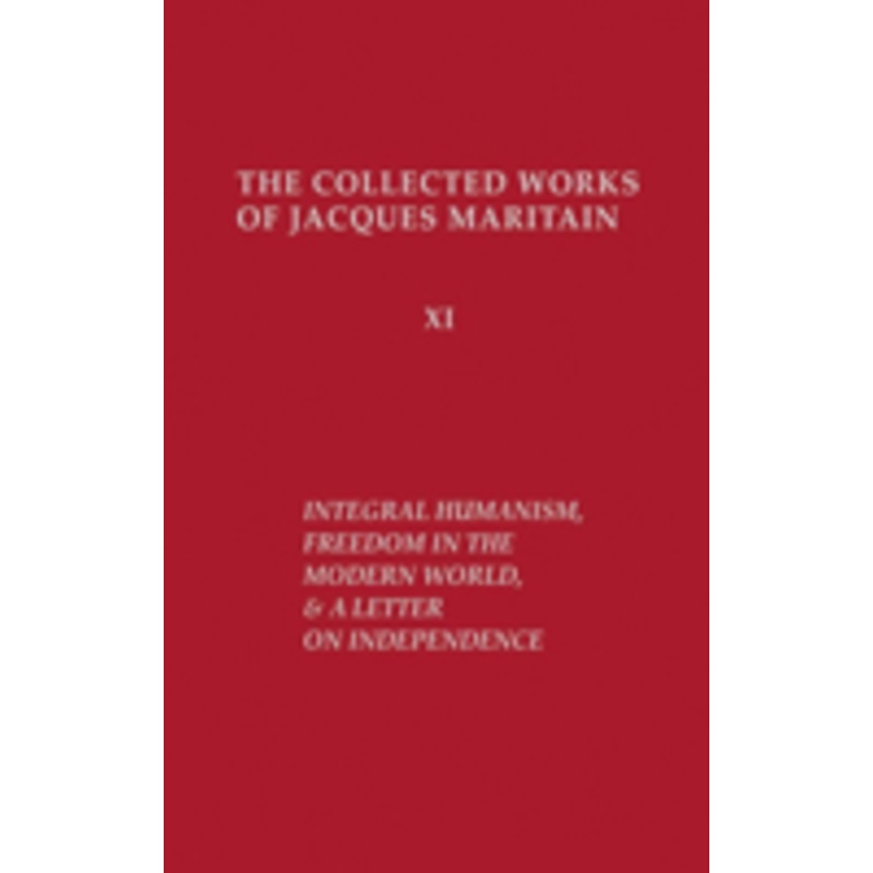 integral humanism, freedom in the modern world, and a letter on independence, revised edition