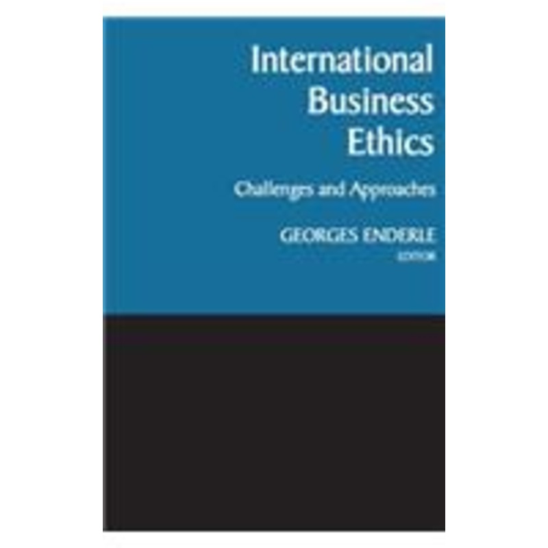 international business ethics: challenges and approaches