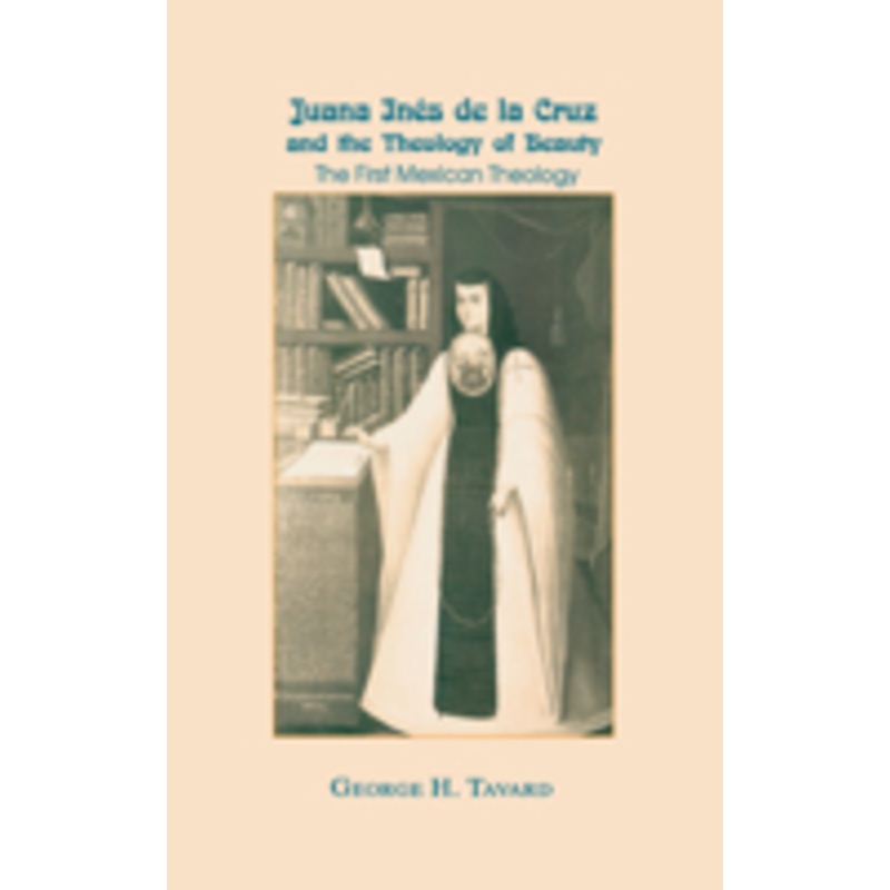 juana ins de la cruz and the theology of beauty: the first mexican theology