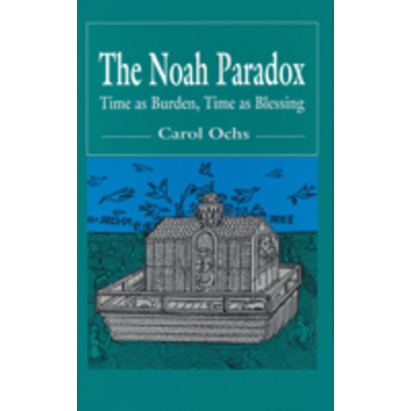 noah paradox: time as burden, time as blessing