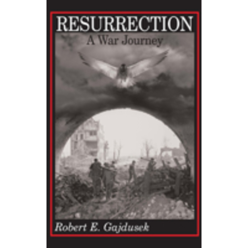 resurrection, a war journey: a chronicle of events during and following the attack on fort jeanne d’arc at metz, france, by f company of the 37th regiment of the 95th infantry d