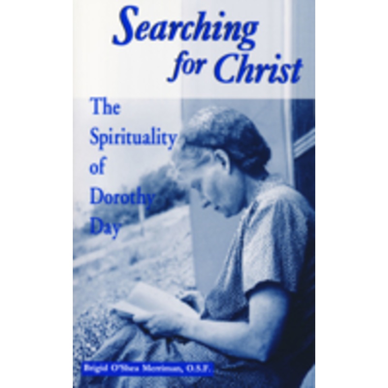searching for christ: the spirituality of dorothy day