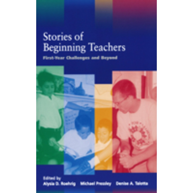 stories of beginning teachers: first-year challenges and beyond