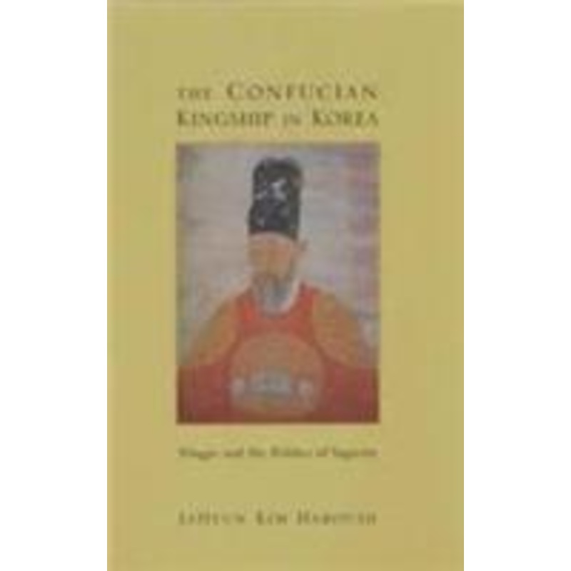 a heritage of kings: one man’s monarchy in the confucian world