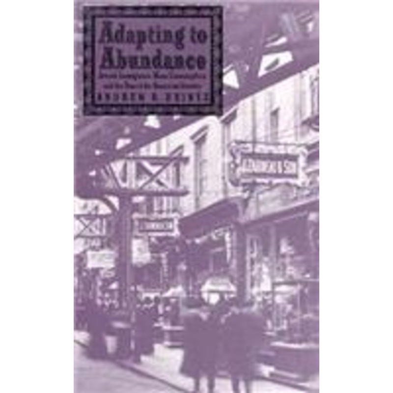 adapting to abundance: jewish immigrants, mass consumption, and the search for american identity