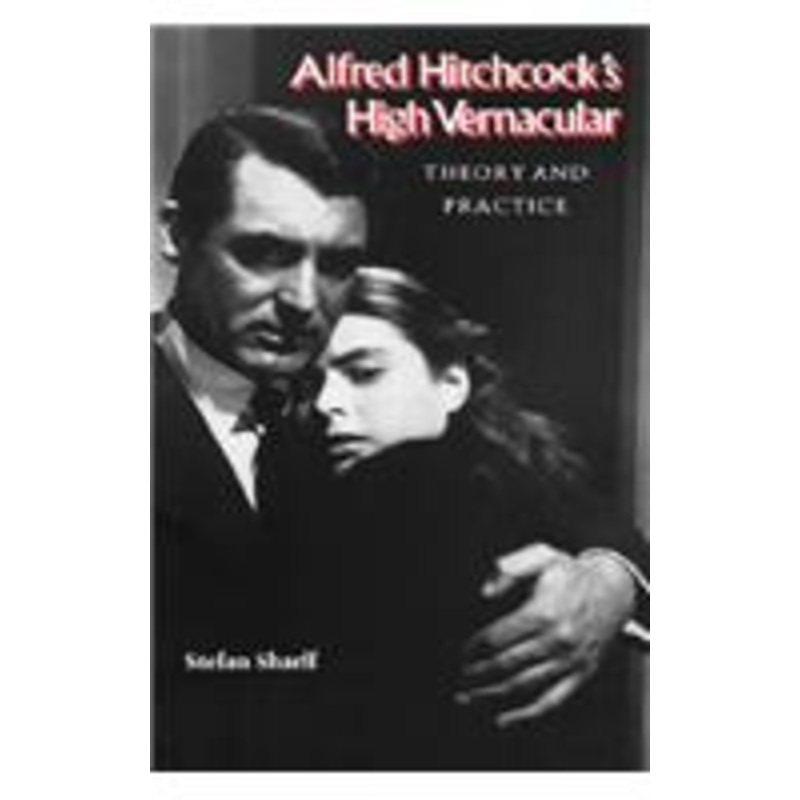 alfred hitchcock’s high vernacular: theory and practice
