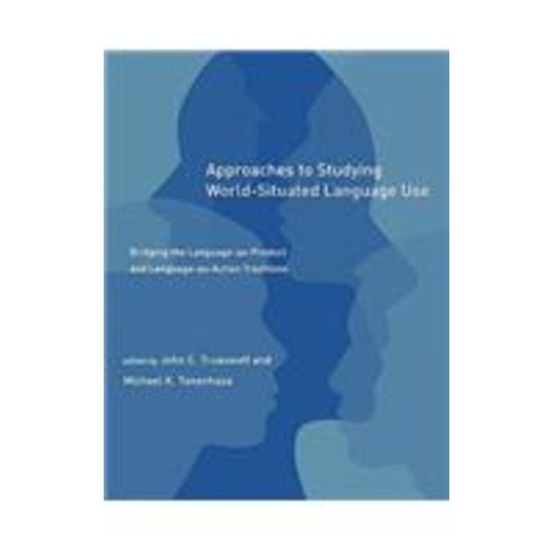approaches to studying world-situated language use: bridging the language-as-product and language-as-action traditions
