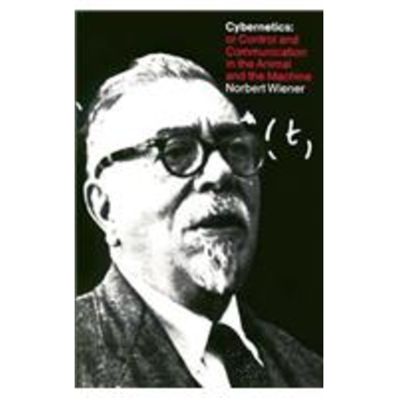 cybernetics: or control and communication in the animal and the machine