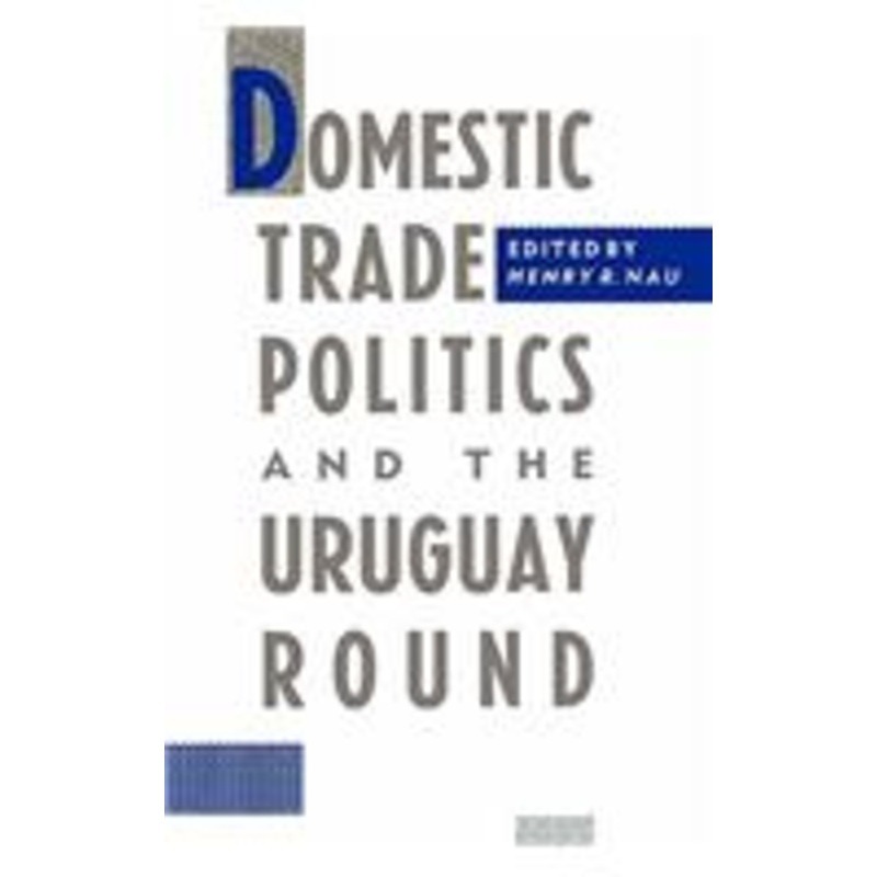 domestic trade politics and the uruguay round