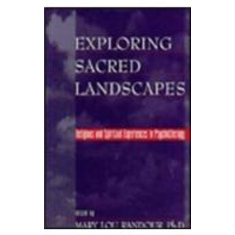 exploring sacred landscapes: religious and spiritual experiences in psychotherapy