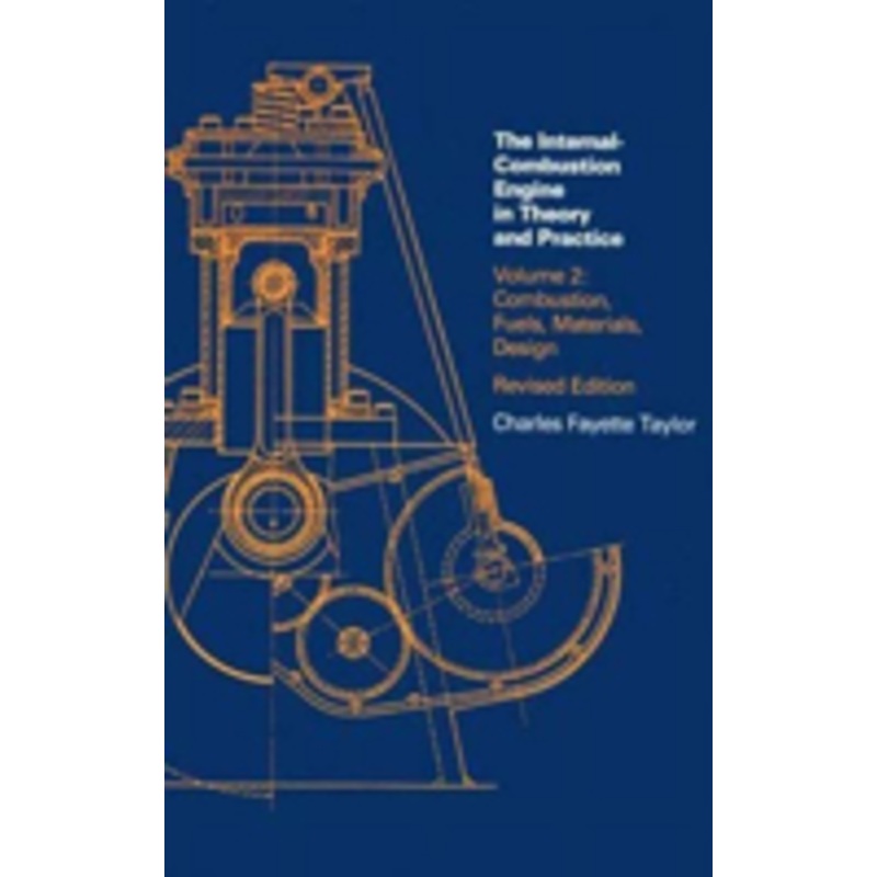 internal combustion engine in theory and practice, second edition, revised, volume 2: combustion, fuels, materials, design