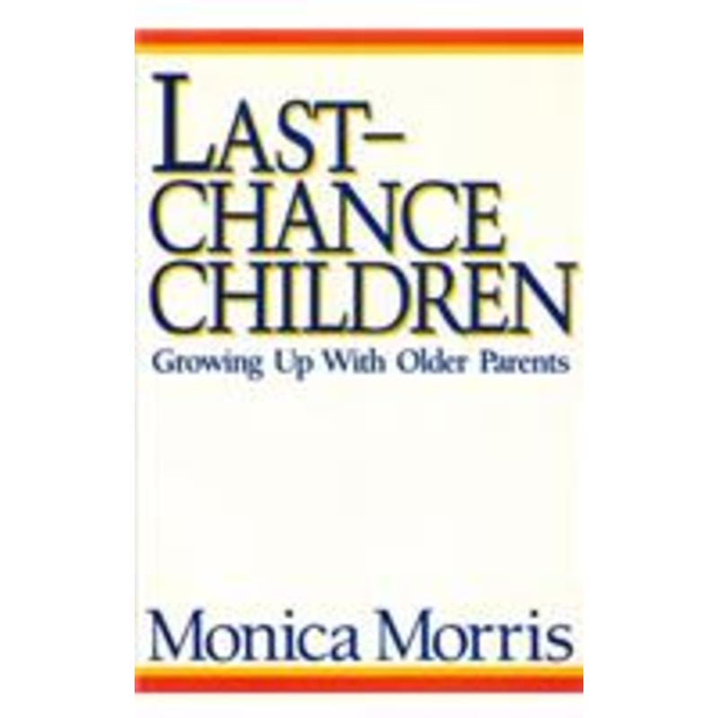 last-chance children: growing up with older parents