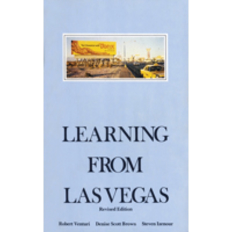 learning from las vegas: the forgotten symbolism of architectural form
