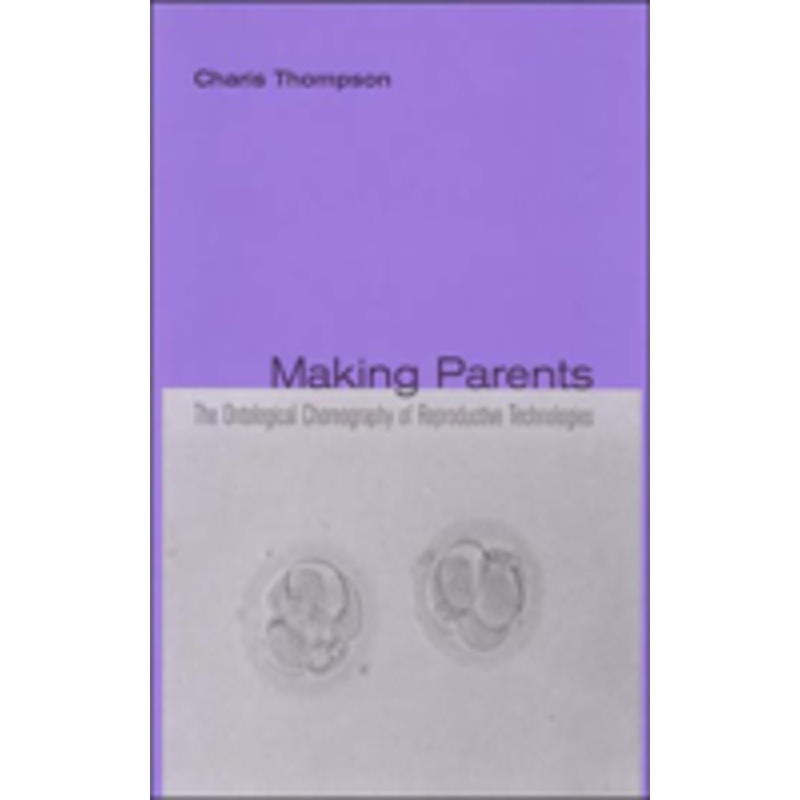 making parents: the ontological choreography of reproductive technologies