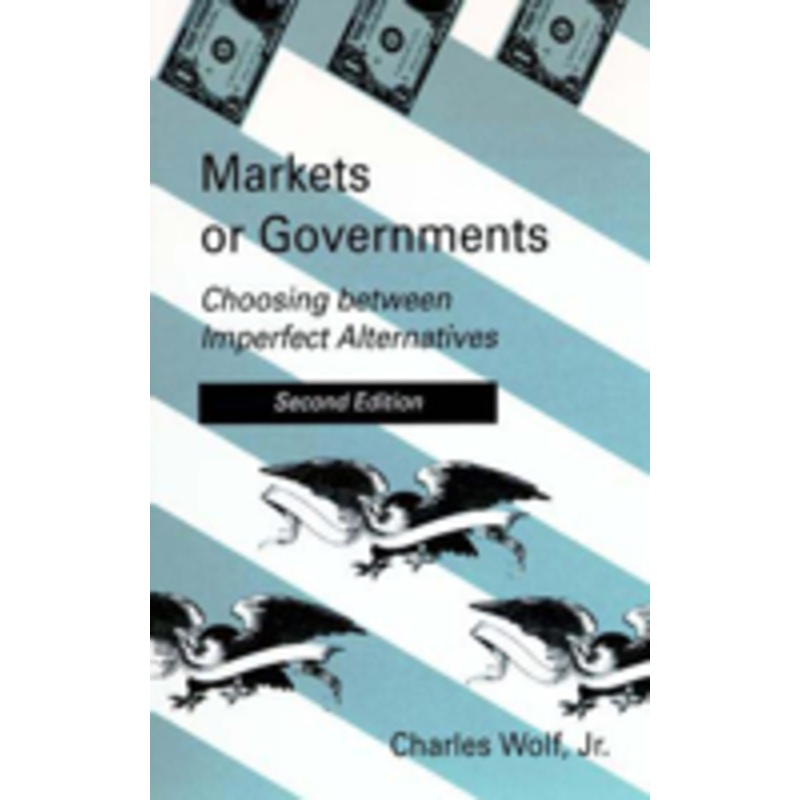 markets or governments: choosing between imperfect alternatives