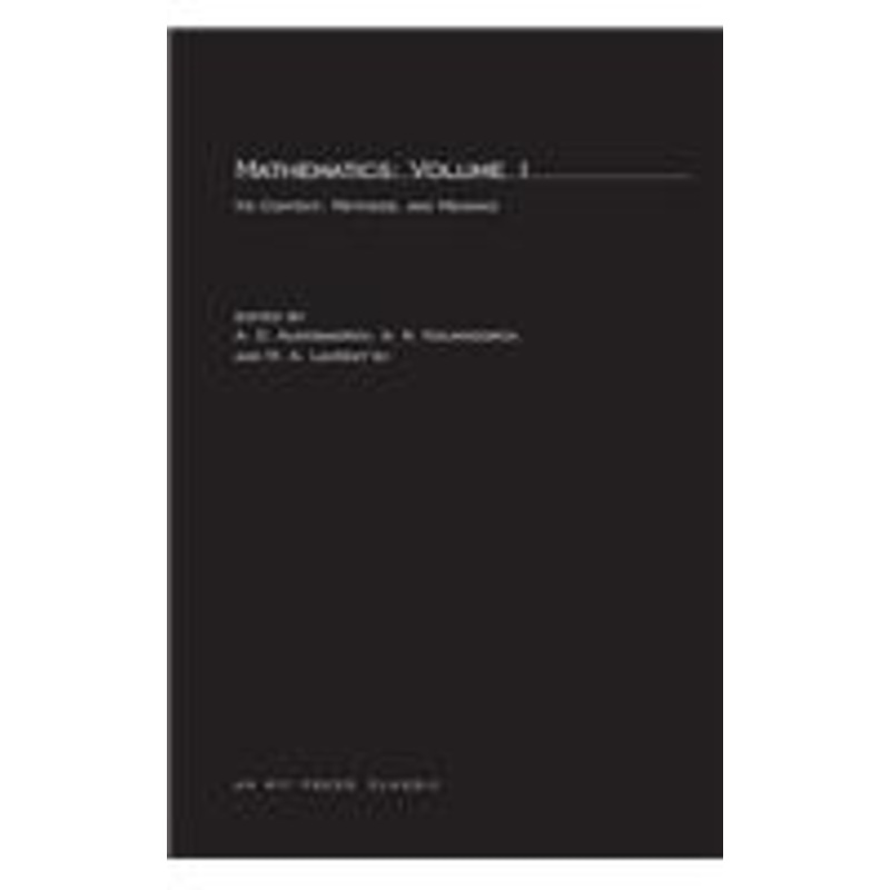 mathematics, second edition, volume 1: its contents, methods, and meaning