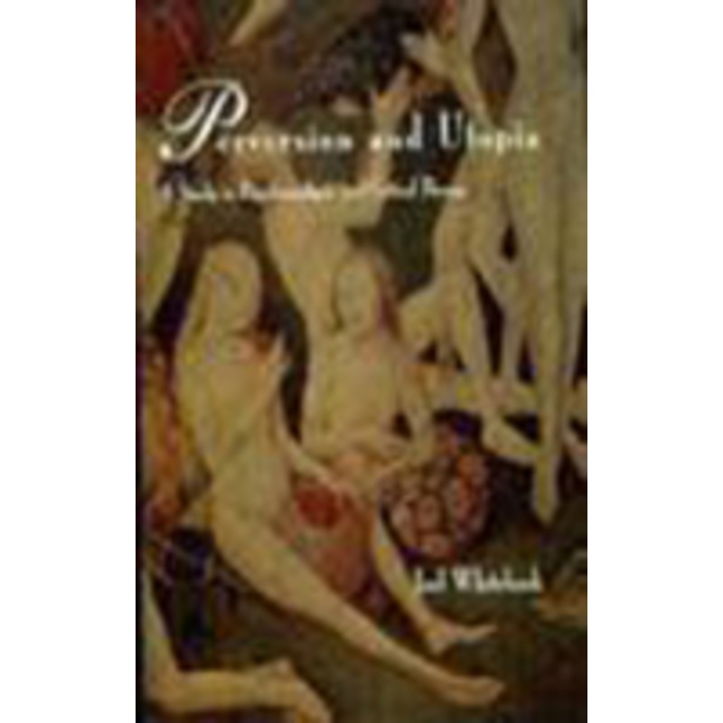 perversion and utopia: a study in psychoanalysis and critical theory