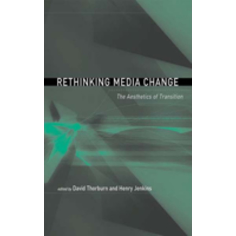 rethinking media change: the aesthetics of transition