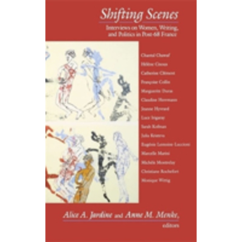 shifting scenes: interviews on women, writing, and politics in post-68 france