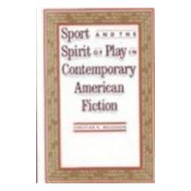 sport and the spirit of play in contemporary american fiction