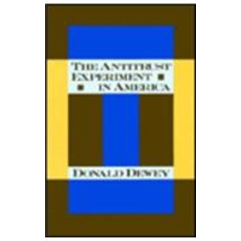 the antitrust experiment 1890-1990: critical studies