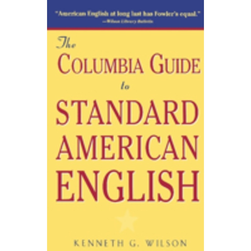 the columbia guide to standard american english