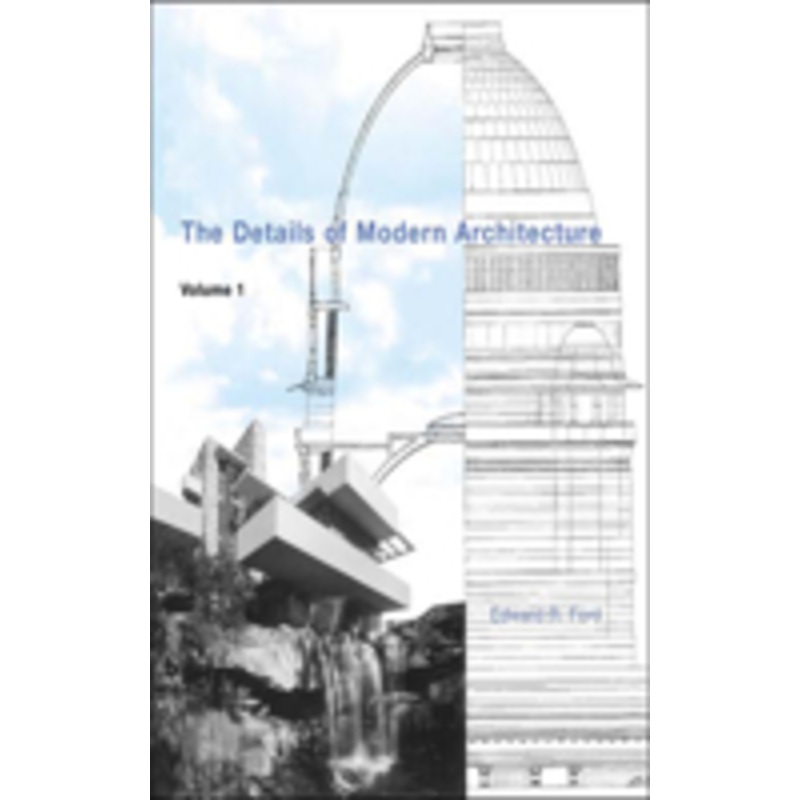 the details of modern architecture: volume 1