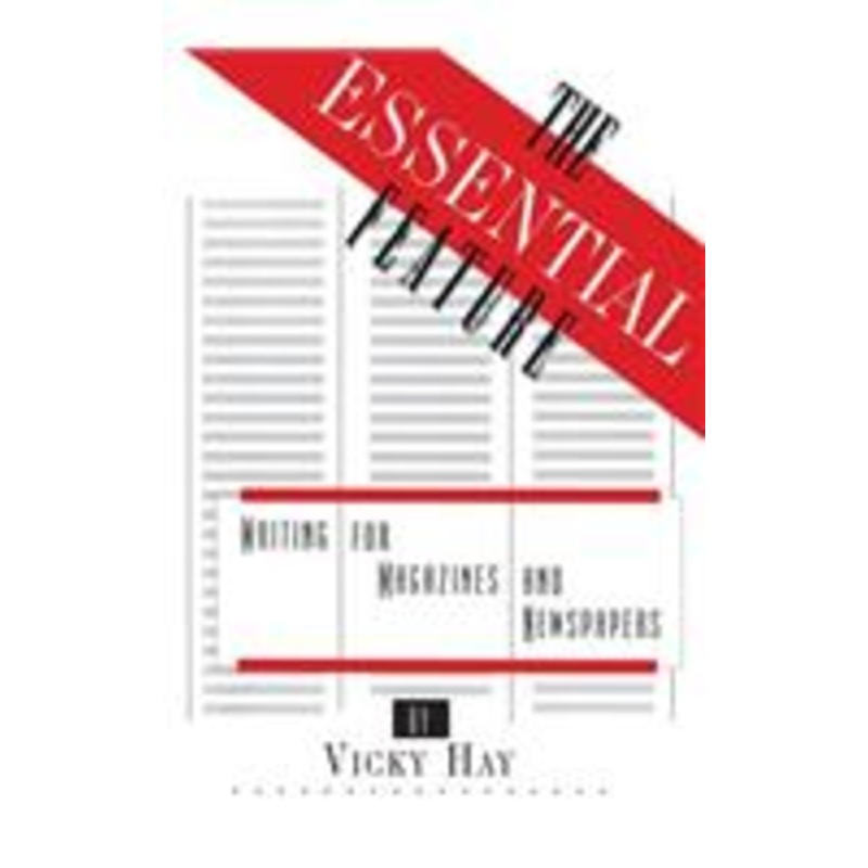 the essential feature: writing for magazines and newspapers