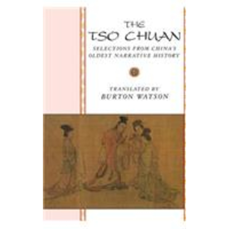 the tso chuan: selections from china’s oldest narrative history