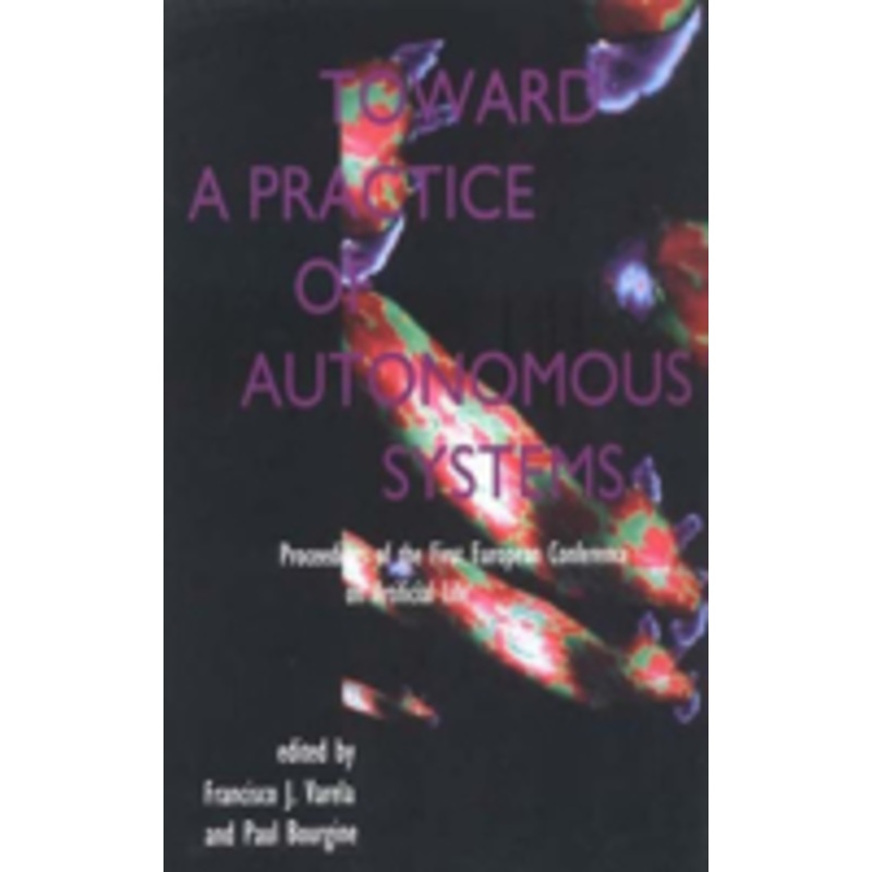 toward a practice of autonomous systems: proceedings of the first european conference on artificial life