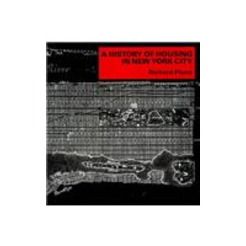 a history of housing in new york city: dwelling type and social change in the american metropolis