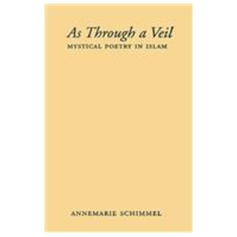 as through a veil: mystical poetry in islam