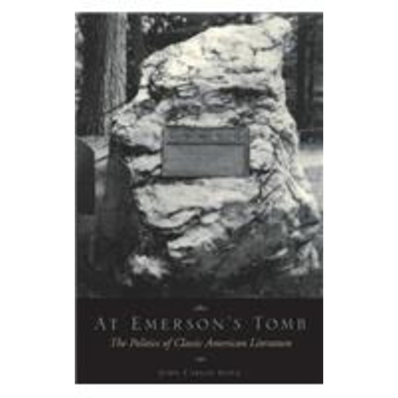 at emerson’s tomb: the politics of classic american literature