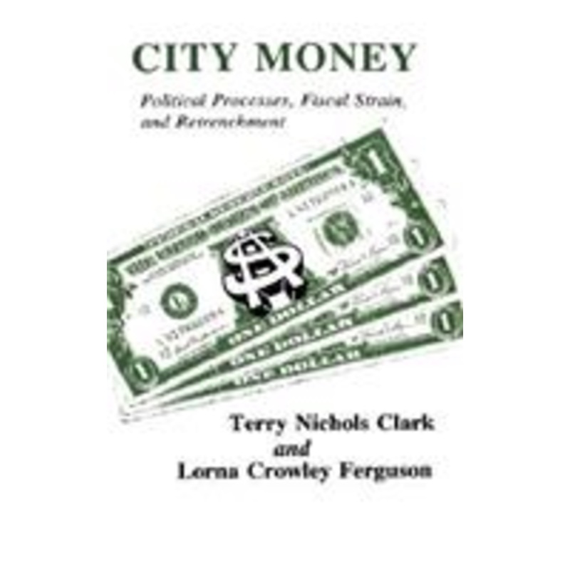 city money: political processes fiscal strain and retrenchment