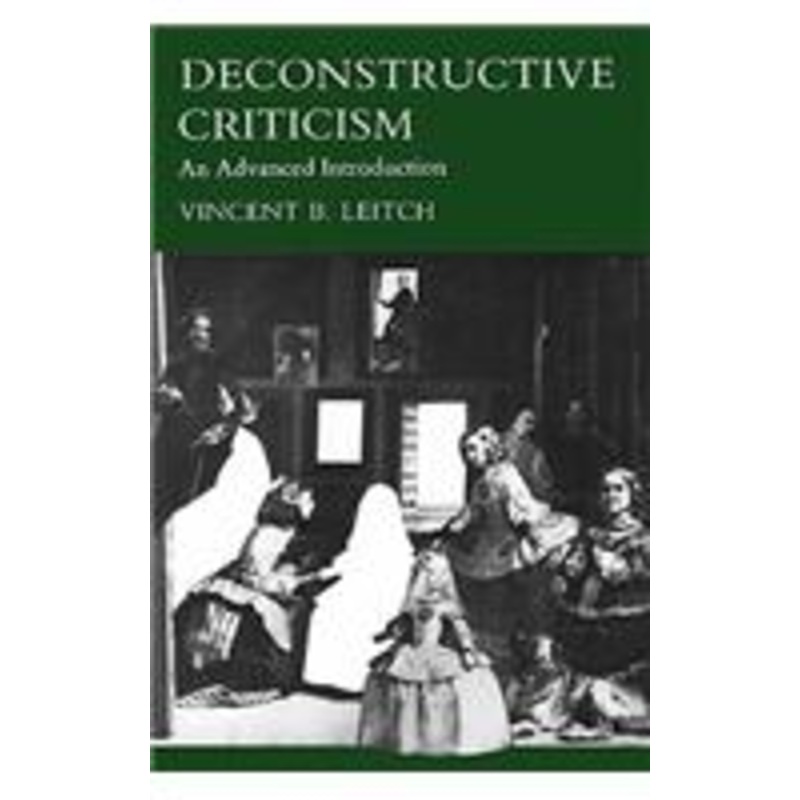 deconstructive criticism: an advanced introduction