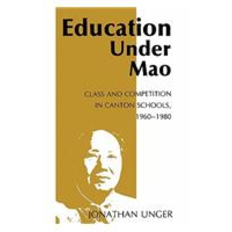 education under mao: class and competition in canton schools, 1960-1980