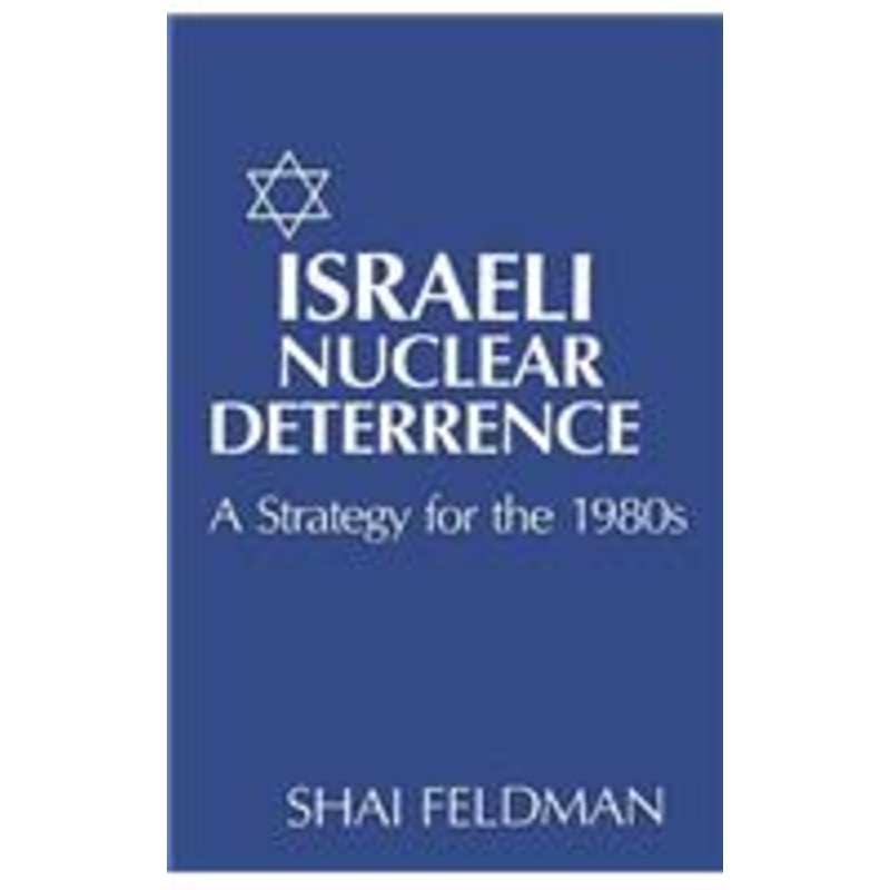 israeli nuclear deterrence: a strategy for the 1980s