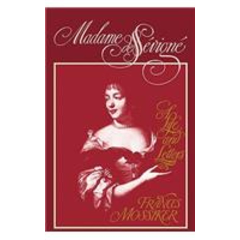 madame de sevigne: a life and letters