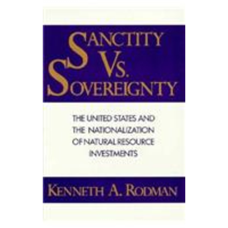 sanctity versus sovereignty: the united states and the nationalization of natural resource investments