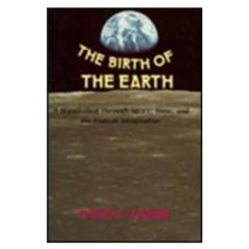 the birth of the earth: a wanderlied through space, time, and the human imagination