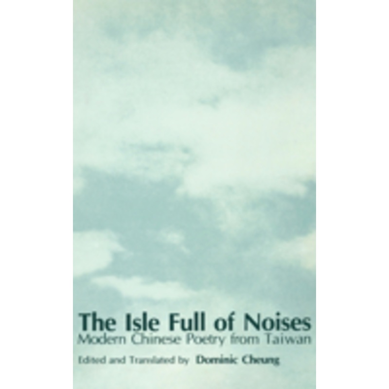the isle full of noises: modern chinese poetry from taiwan