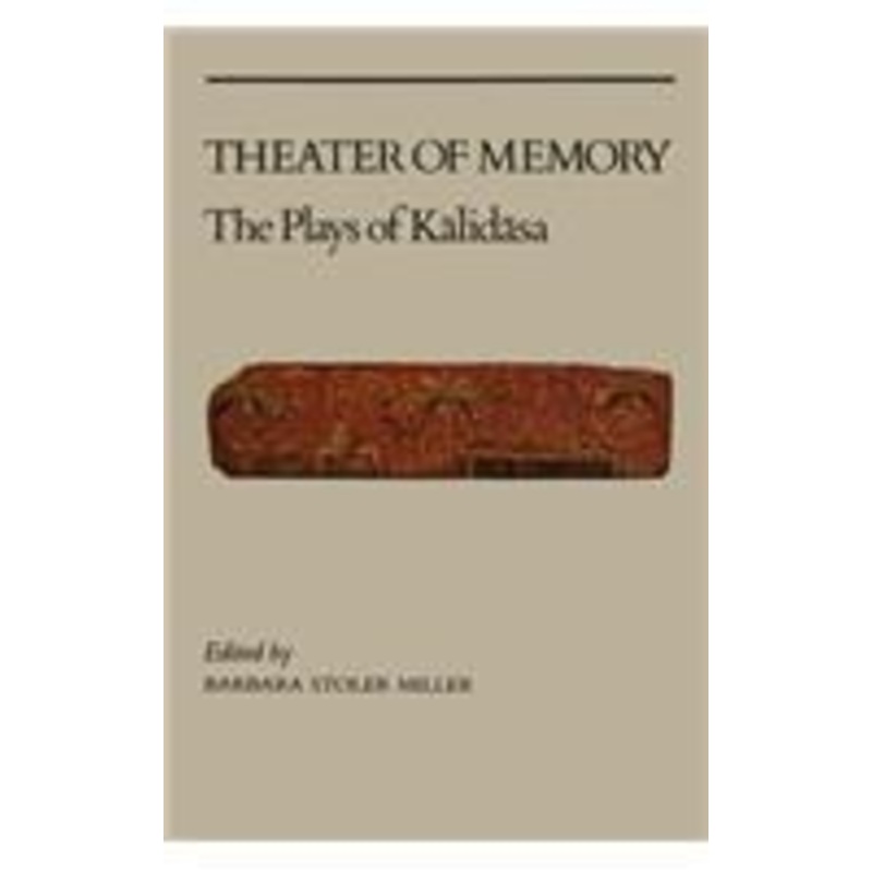 theater of memory: the plays of kalidasa