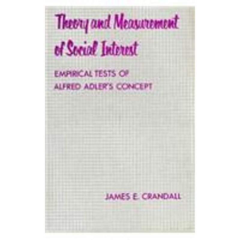theory and measurement of social interest: empirical tests of alfred adler’s concept