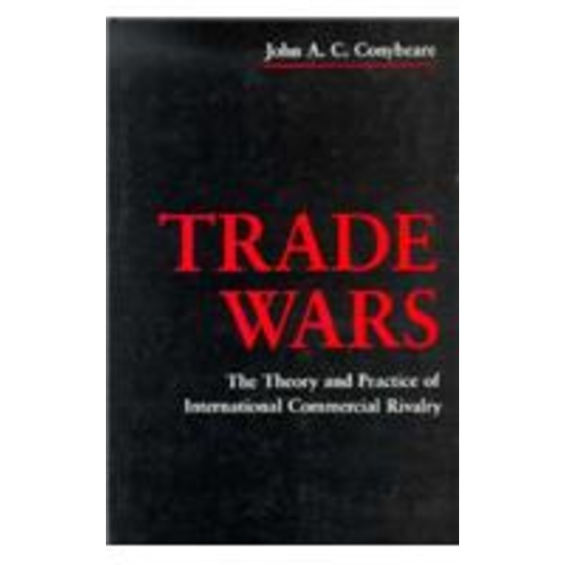 trade wars: the theory and practice of international commercial rivalry