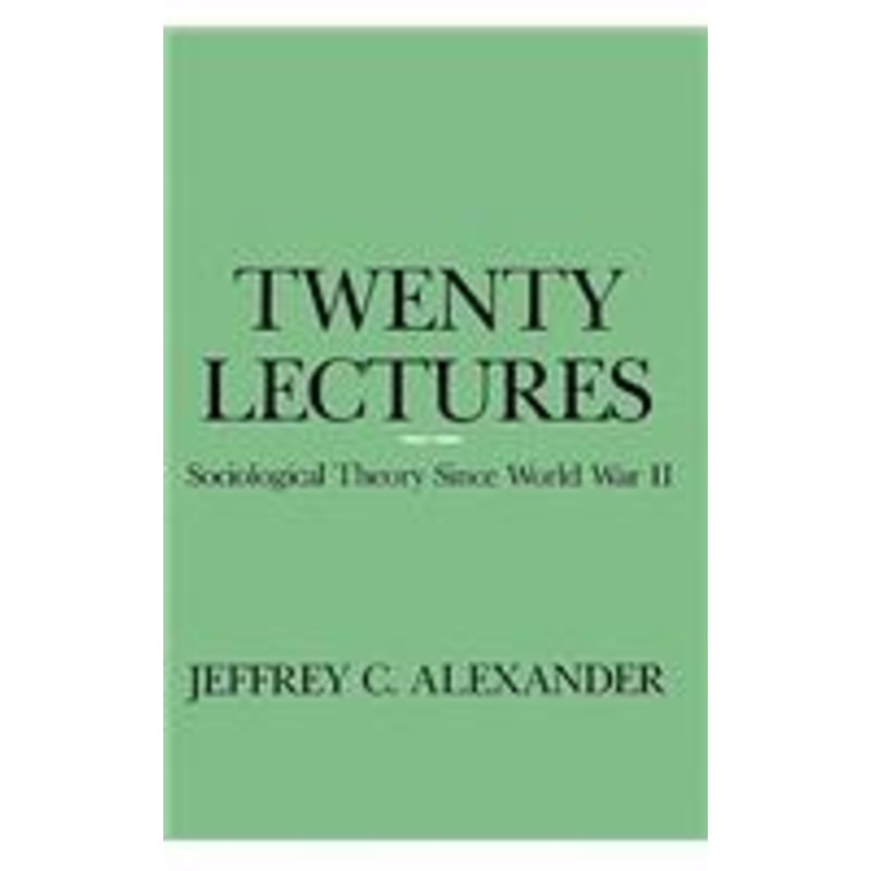 twenty lectures: sociological theory since world war ii