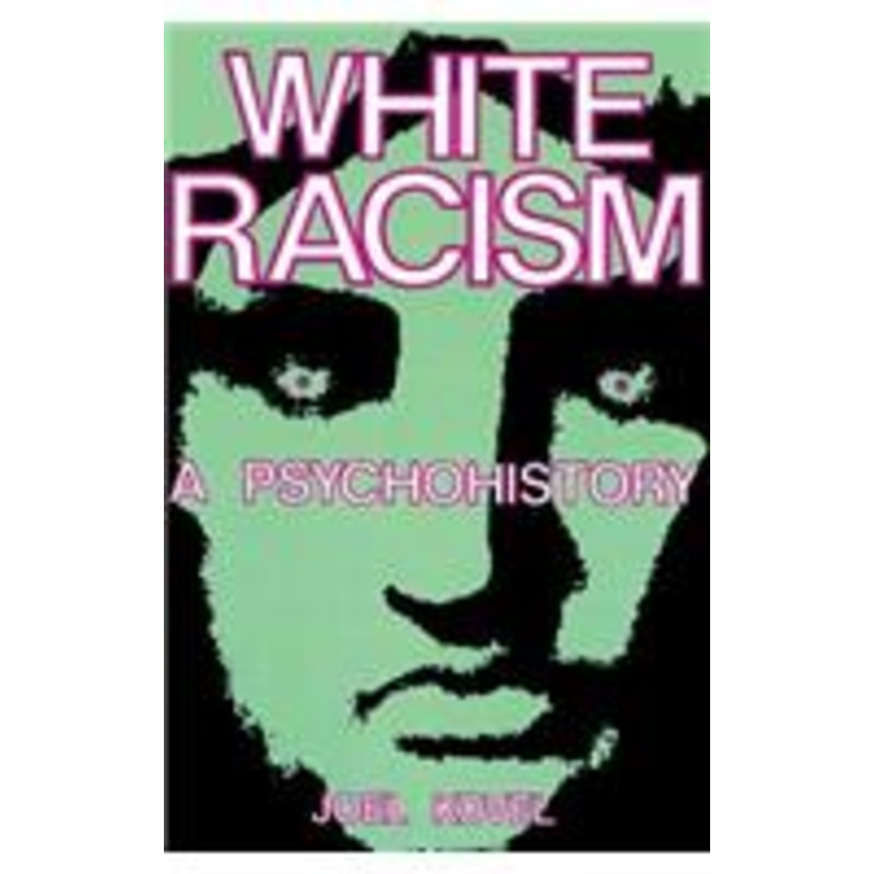 white racism: a psychohistory