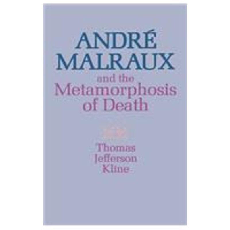 andre malraux and the metamorphosis of death