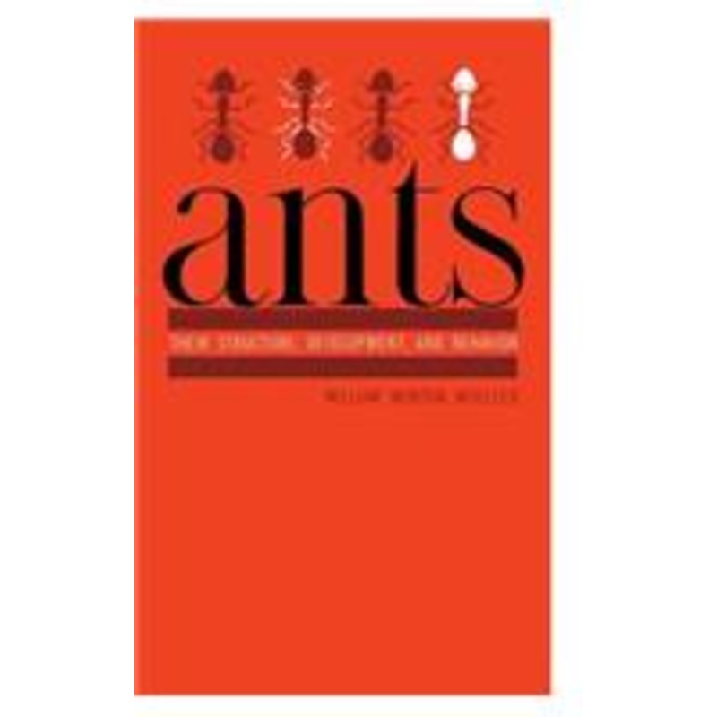 ants: their structure, development, and behavior