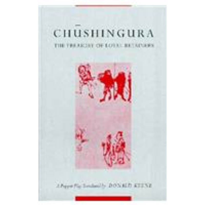 chushingura (the treasury of loyal retainers): a puppet play